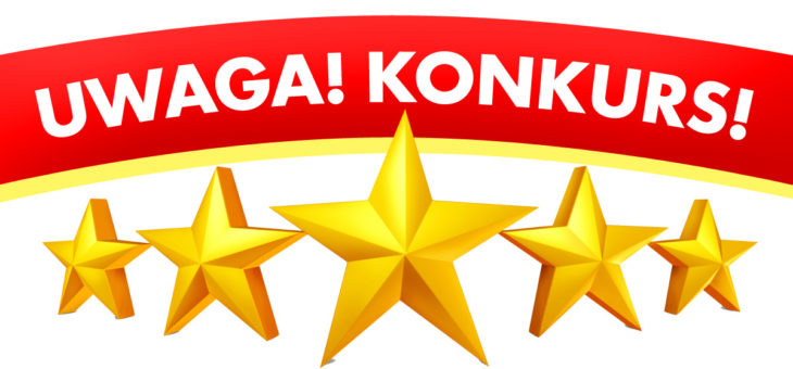 Uwaga ogłaszamy KONKURS! #KONKURS