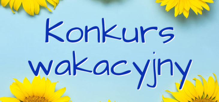 Rozstrzygnięcie wakacyjnego konkursu! [WYNIKI]