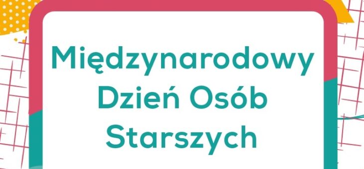 Dziś obchodzimy Międzynarodowy Dzień Osób Starszych #senior