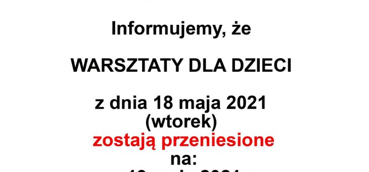 Warsztaty dla dzieci przeniesione na najbliższą środę [19.05.2021]