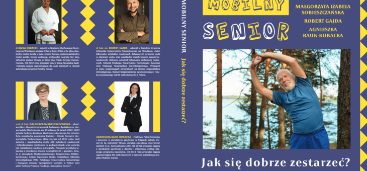 Mobilny senior – Jak się dobrze zestarzeć?. Porady dotyczące diety oraz aktywności fizycznej #senior